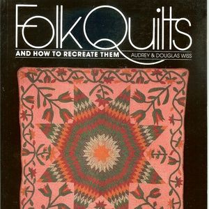 Folk Quilts and How to Recreate Them by Wiss